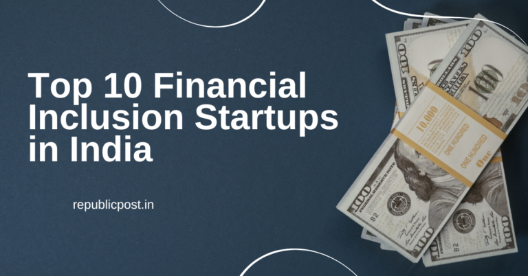 Top 10 Financial Inclusion Startups in India