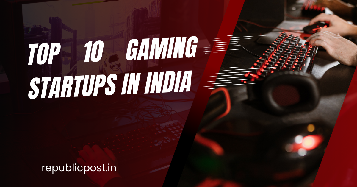 Top 10 Gaming Startups in India