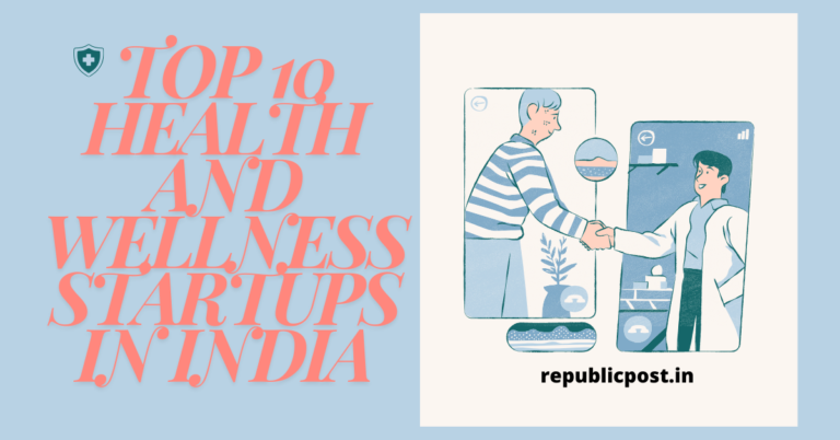 Top 10 Health and Wellness Startups in India