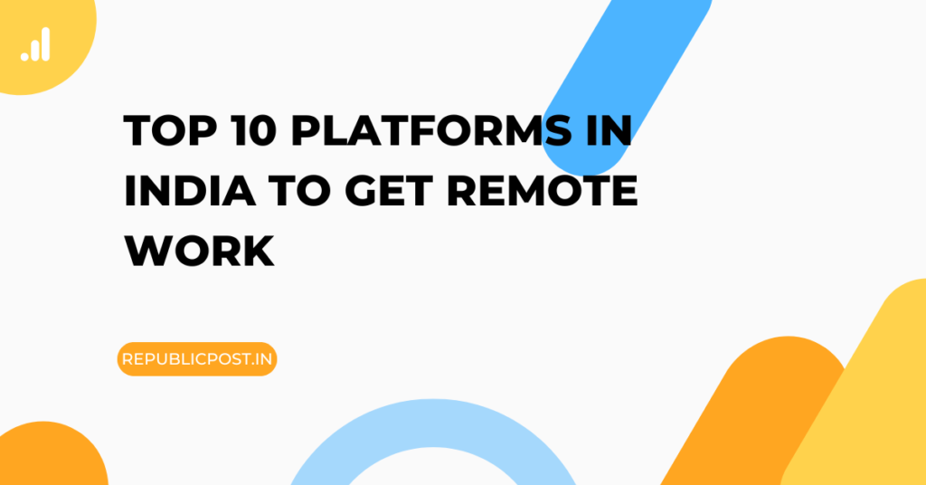 Top 10 Platforms in India to Get Remote Work