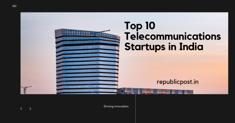 Top 10 Telecommunications Startups in India
