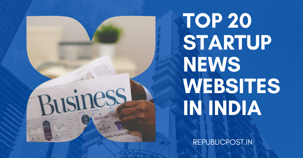 Top 20 Startup News Websites in India