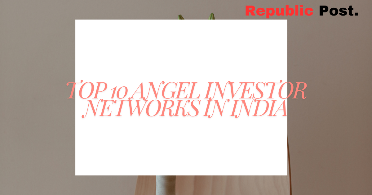 Top 10 Angel Investor Networks in India