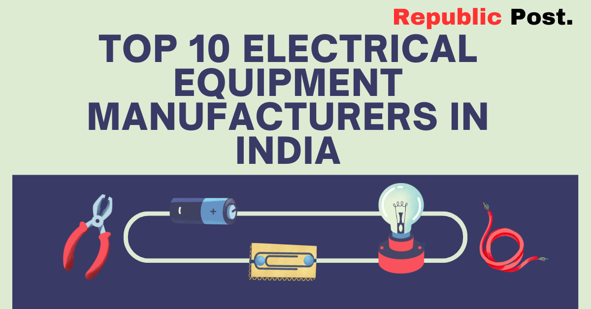 Top 10 Electrical Equipment Manufacturers in India