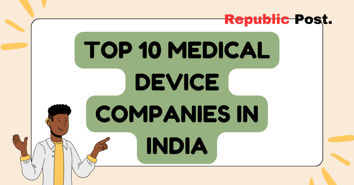 Top 10 Medical Device Companies in India