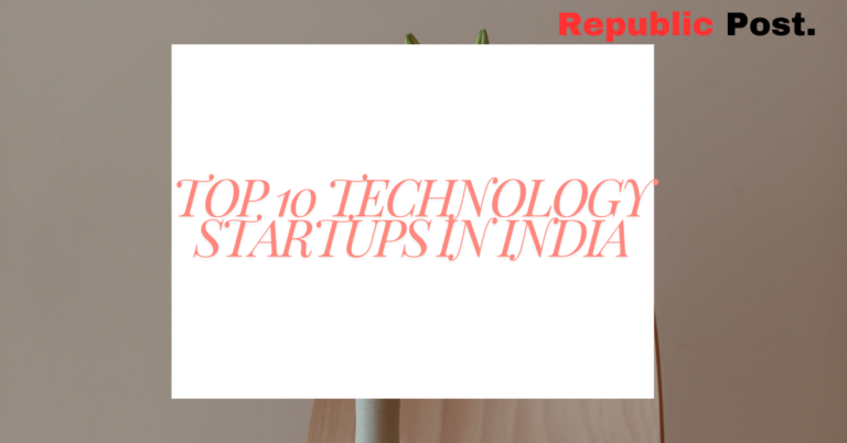 Top 10 Technology Startups in India