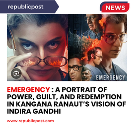 Emergency by Kangana Ranaut: A Poignant Dive into Indira Gandhi’s Legacy