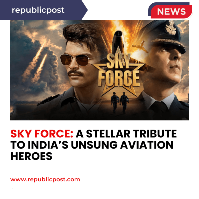 Sky Force: A Stellar Tribute to India’s Unsung Aviation Heroes